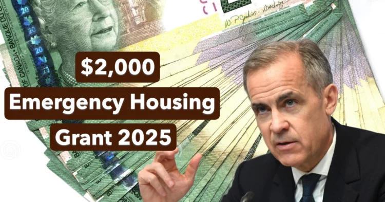 Canada New $2,000 Emergency Housing Grant 2025: Eligibility & Payment Dates