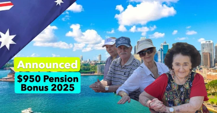 Australia’s $950 Pension Bonus 2025 – Major Update for Seniors: Eligibility & Payment Details Inside