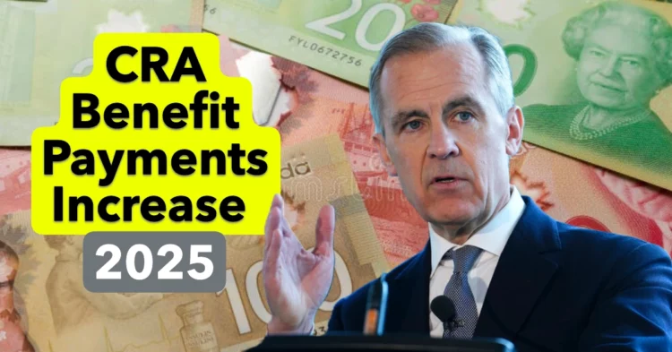 New CRA Benefit Payments 2025 – Five Key Increases Canadians Can Expect