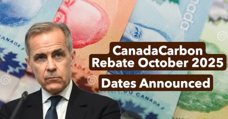 Canada Carbon Rebate October 2025 – CRA Deposit Dates & Province-by-Province Payment Breakdown