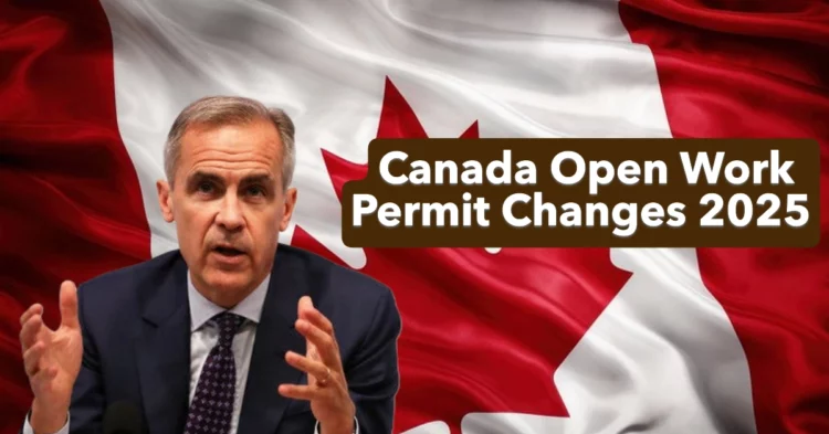 Canada Open Work Permit 2025: Updated Eligibility Criteria and How to Apply