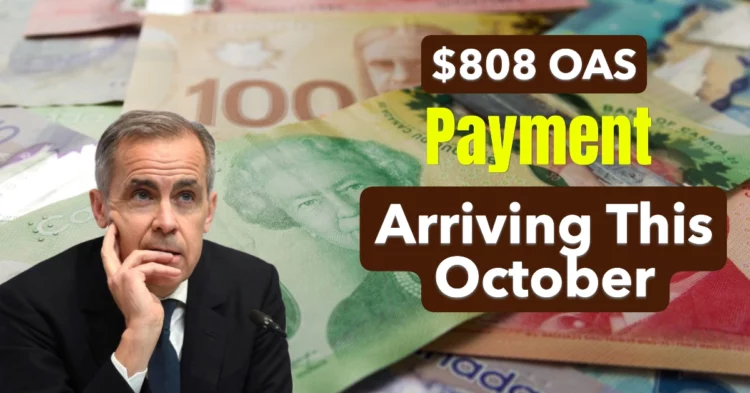 New $808.45 OAS Payment for October 2025: CRA Confirms Schedule